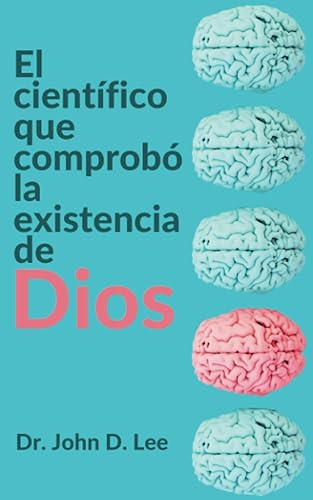 El científico que comprobó la existencia de Dios El inspirador testimonio que da respuesta a la pregunta fundamental que ha enfrentado a científicos