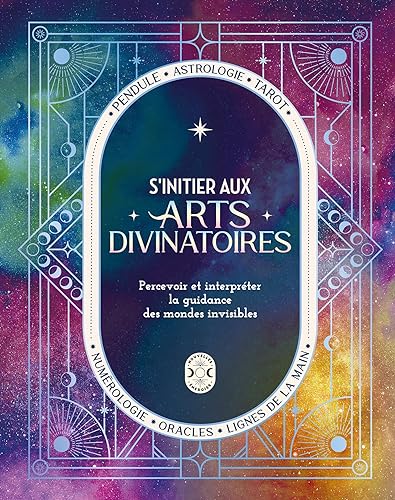 S'initier aux arts divinatoires: Percevoir et interpréter la guid...