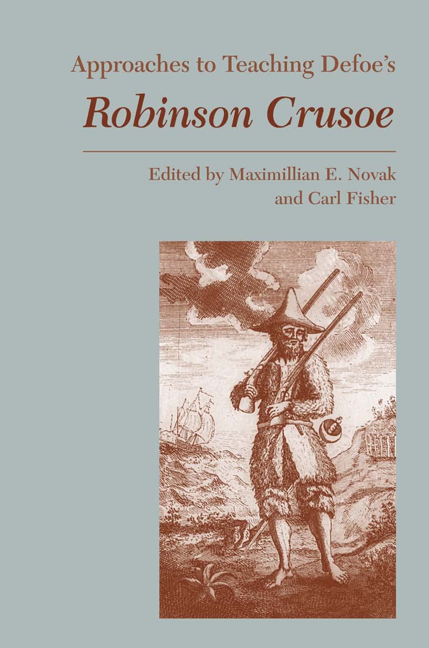 Approaches to Teaching Defoe's Robinson Crusoe (Approaches to Teaching World Literature)