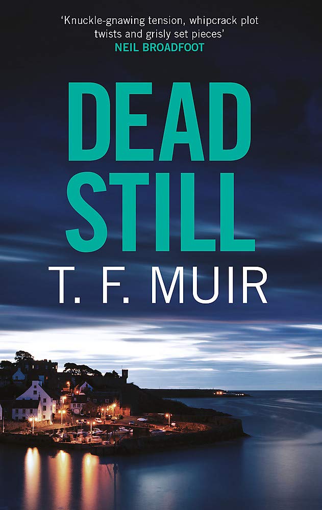Dead Still: A compelling, page-turning Scottish crime thriller (DCI Andy Gilchrist Book 9)