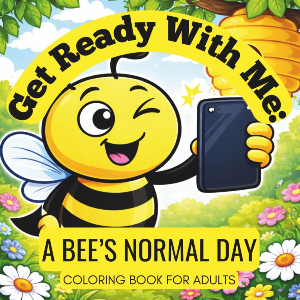 Get Ready With Me: A Bee’s Normal Day: Quiet observations about everyday life — one normal day at a time