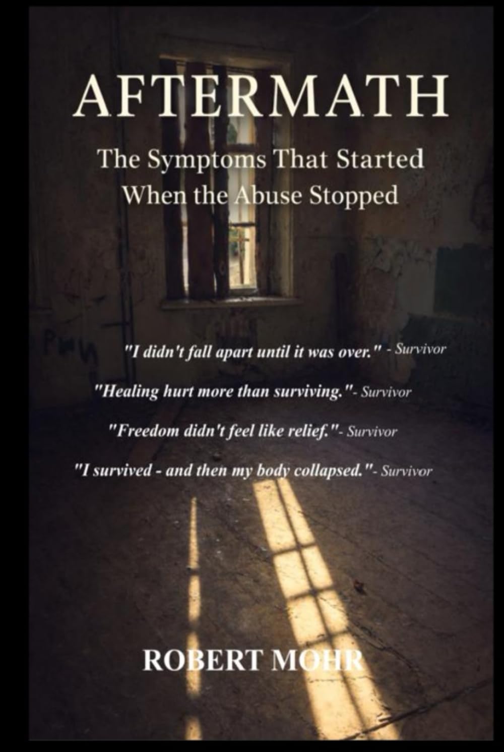 Aftermath: The Symptoms That Started When the Abuse Stopped (Narcissism Series)