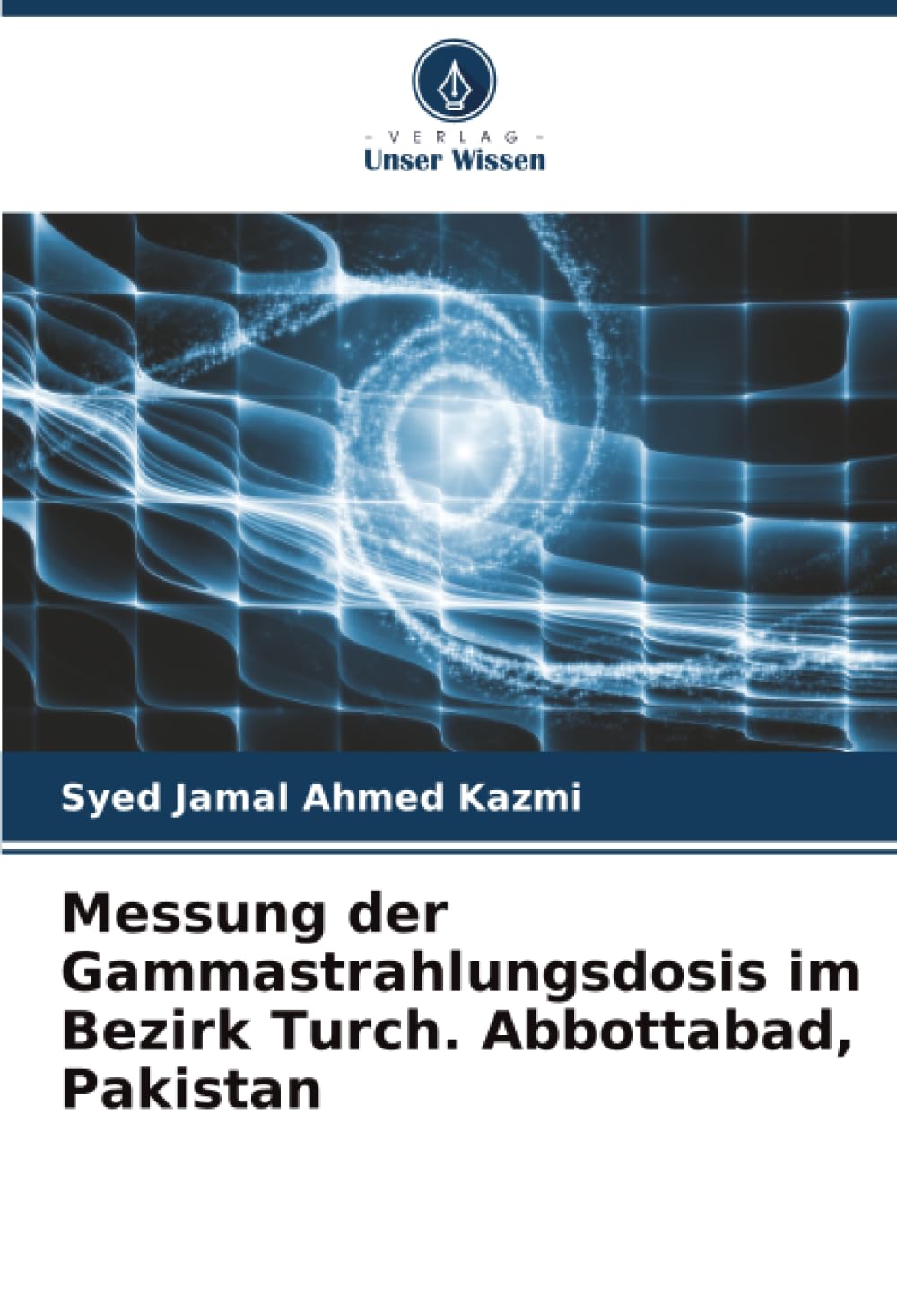 Messung der Gammastrahlungsdosis im Bezirk Turch. Abbottabad, Pakistan
