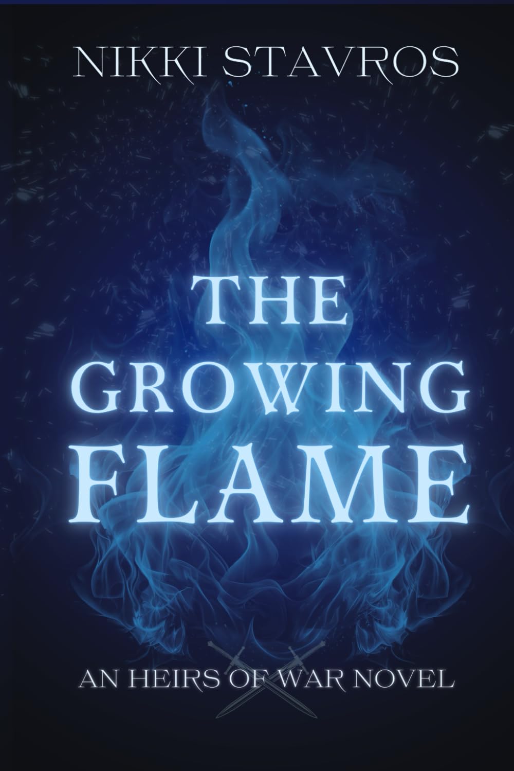 The Growing Flame: An Heirs of War Novel