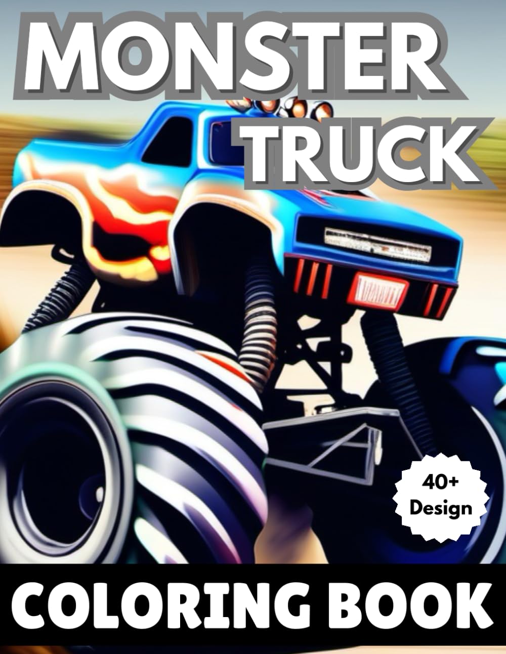 Monster Truck Coloring Book: Simple and Easy Pages with Fun Monster Truck Designs for All Ages | Perfect for Boys, Girls, and Adults Who Love Trucks!