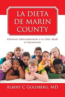 La Dieta de Marin County: Alimente Adecuadamente a su Niño desde el Nacimiento