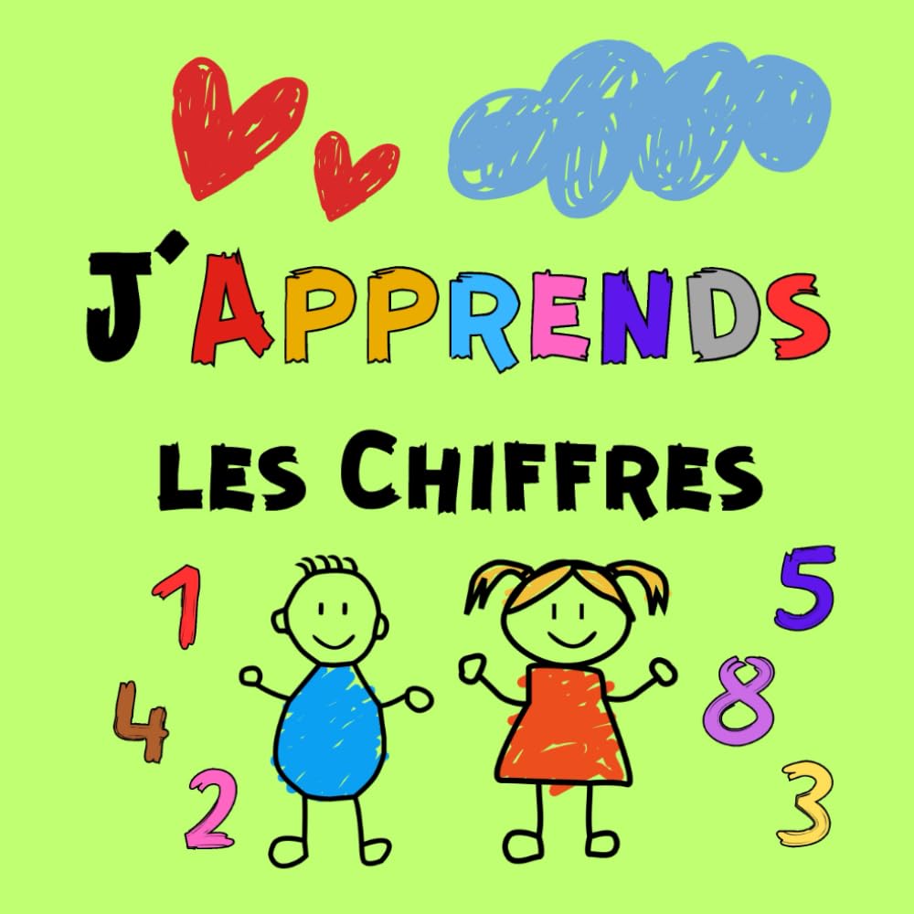J’Apprends les Chiffres – De 1 à 10: Livre Illustré pour Apprendre les Chiffres aux Enfants et Débutants