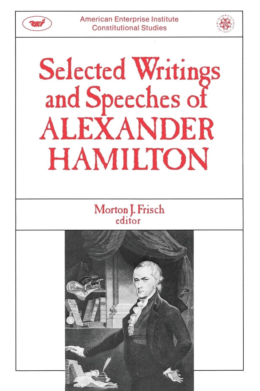 Selected Writings & Speeches Of Alexander Hamilton