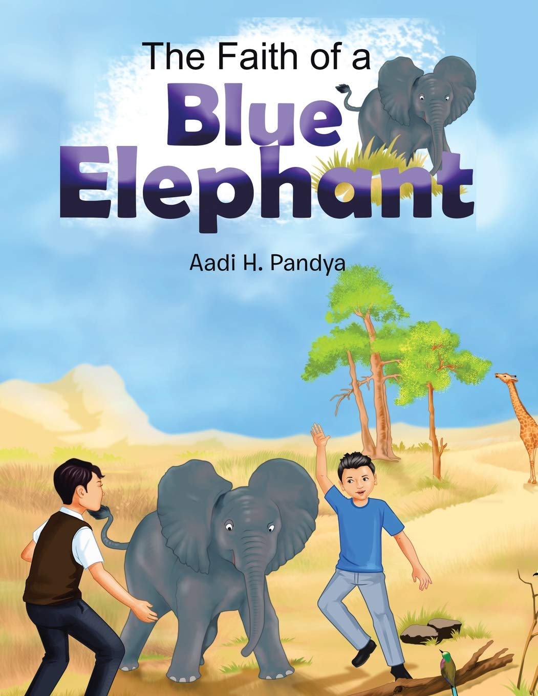 Aadi H PandyaThe Faith of a Blue Elephant: Book 2