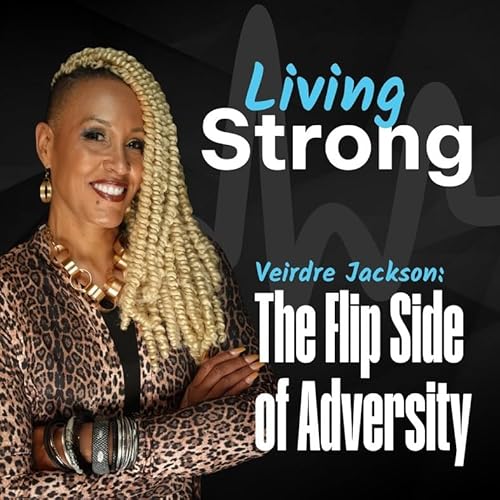 Living Strong: The Flip Side of Adversity cover art