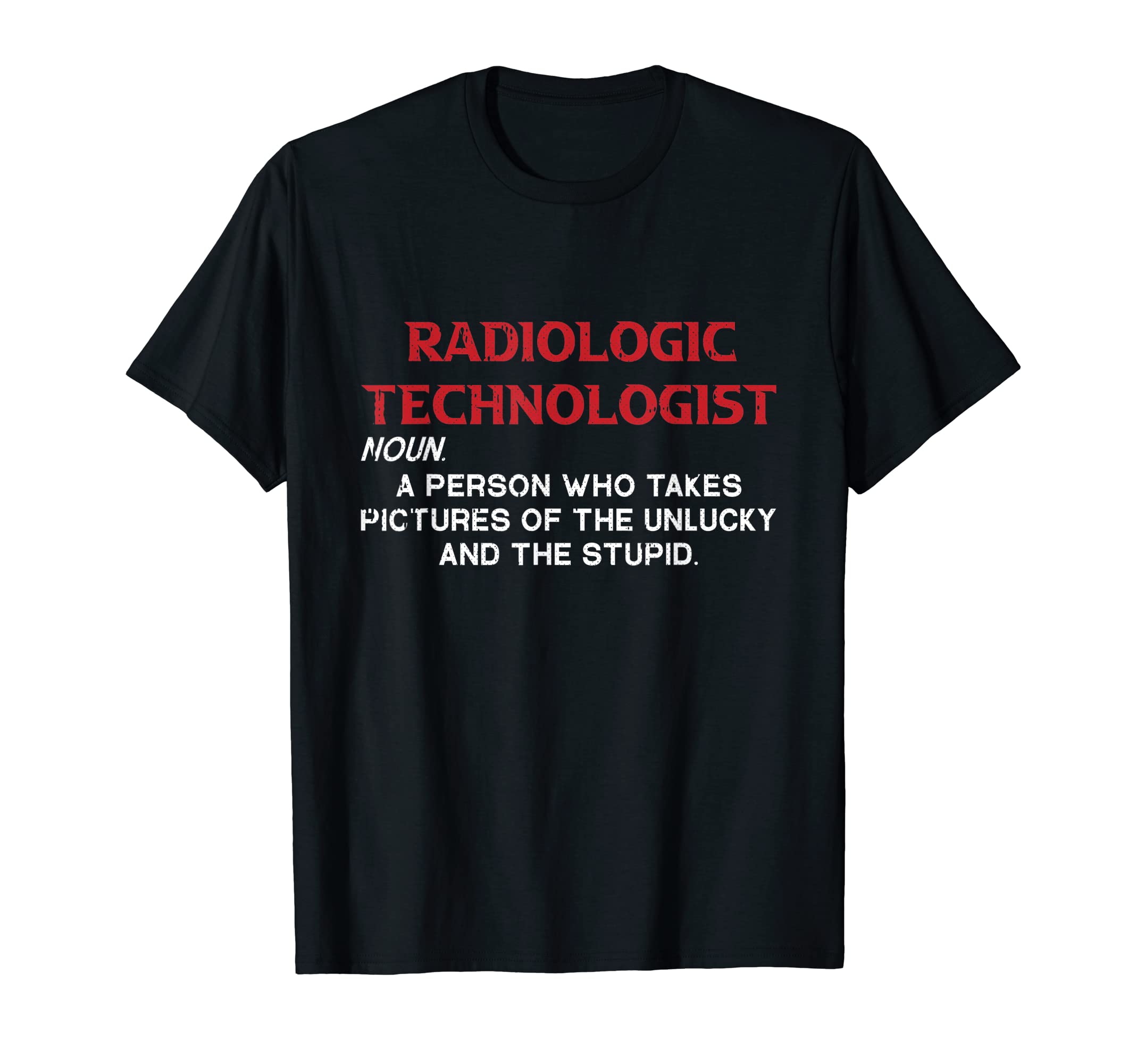 Radiologic Technologist Radiology Technician GiftsRadiologic Technologist Noun Radiology Technician Rad Tech T-Shirt