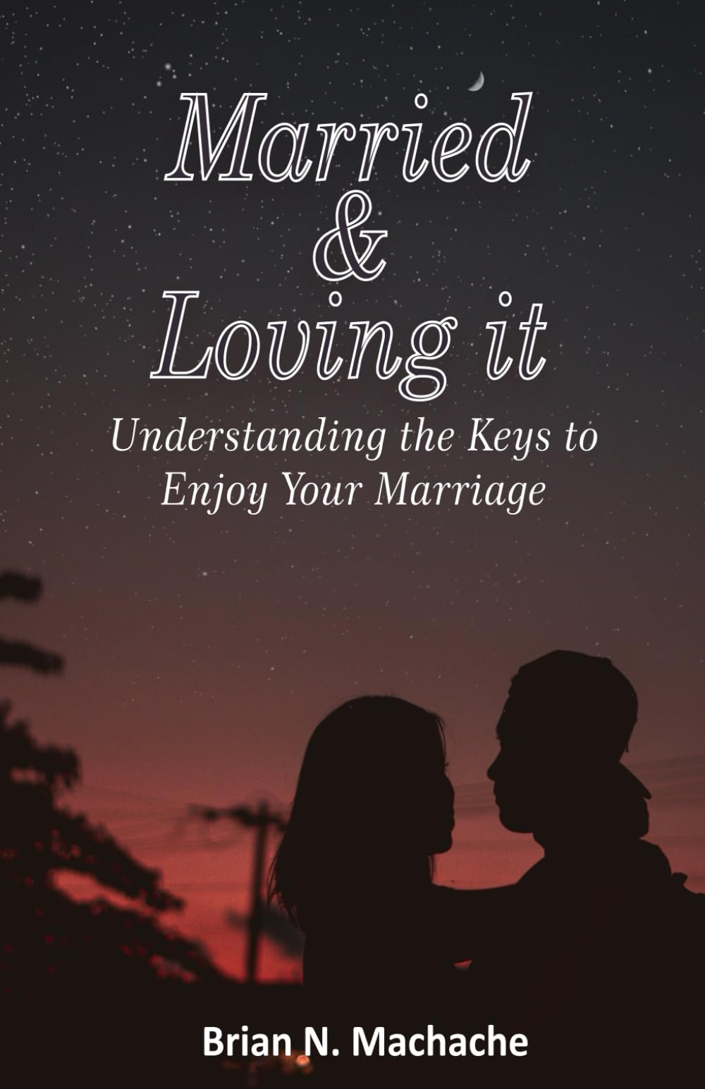 Married & Loving it: Understanding the keys to enjoy your Marriage