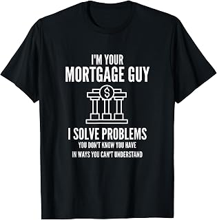 Mens I'm Your Mortgage Guy | Mortgage Broker & Banker T-Shirt T-Shirt
