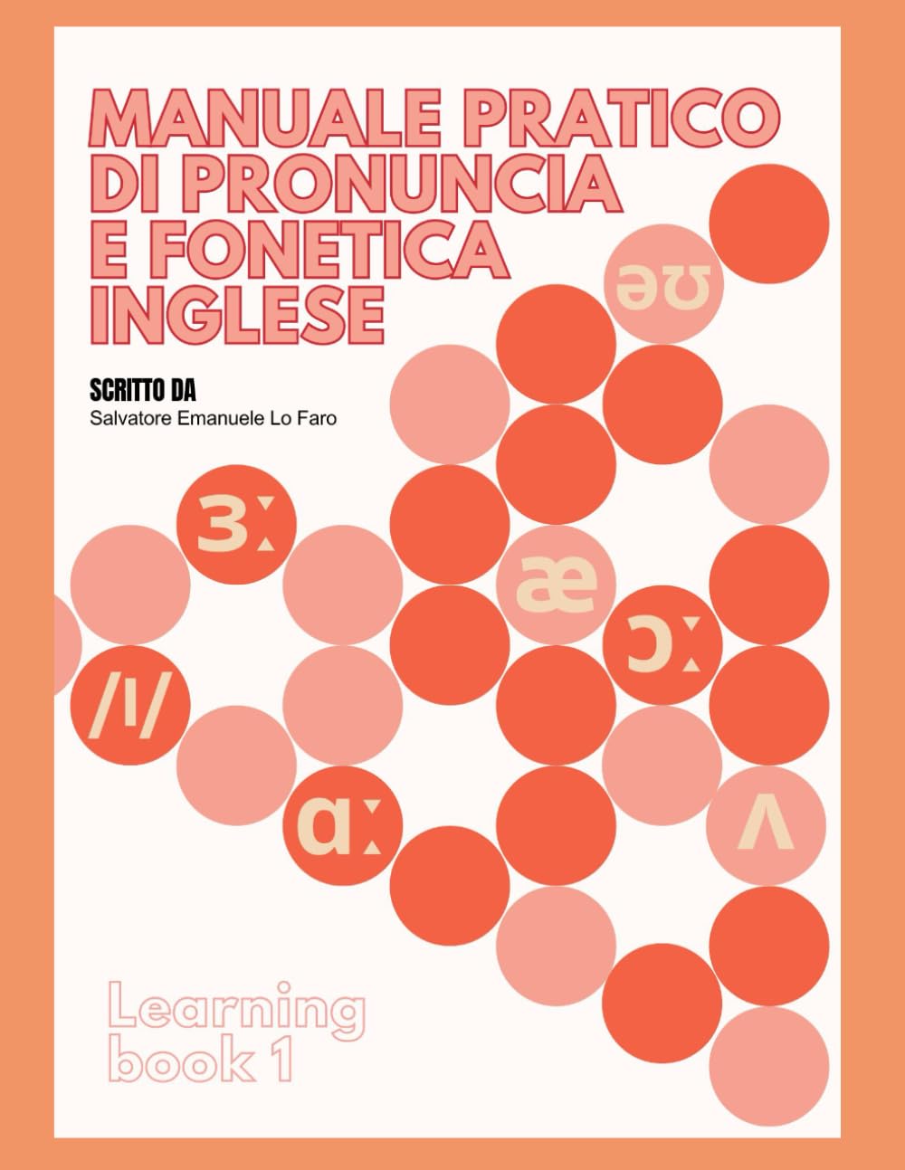 Manuale pratico di pronuncia e fonetica Inglese: Learning Book 1