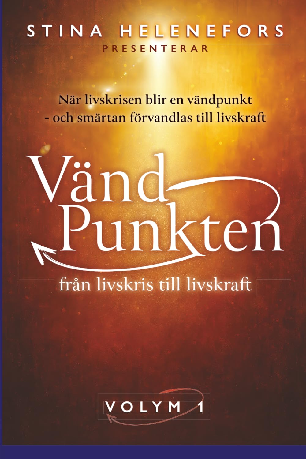 Vändpunkten - från livskris till livskraft, volym 1