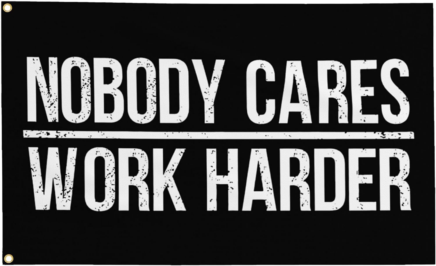 Amazon.com : Nobody Cares Work Harder Flag 3x5 Ft Motivational Flags
