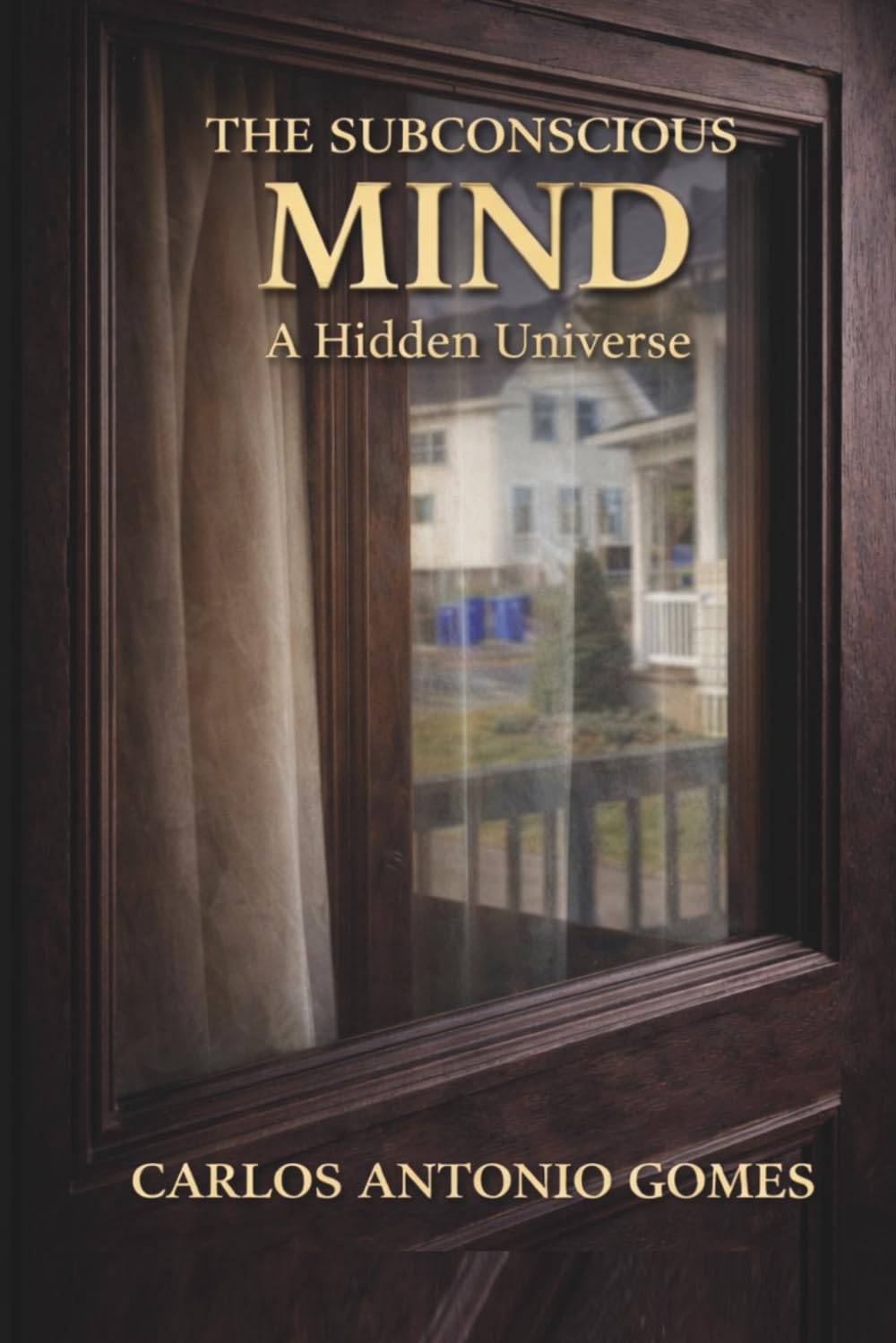 THE SUBCONSCIOUS MIND - A HIDDEN UNIVERSE: Listening to the Silence Within
