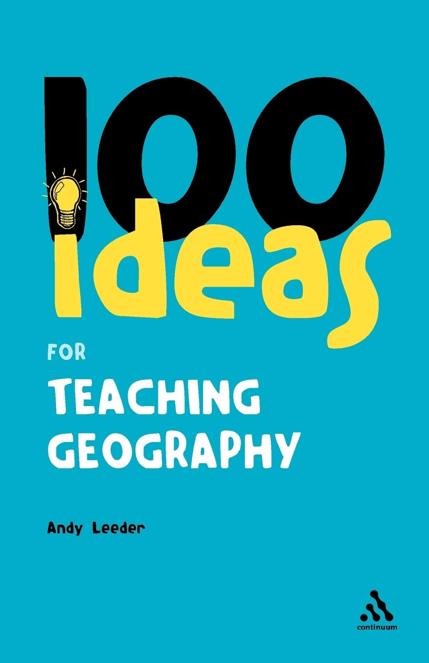 100 Ideas for Teaching Geography by Andy Leeder - 9780826485380