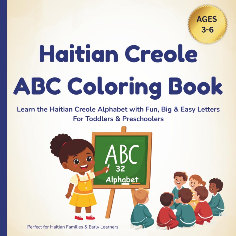 Haitian Creole ABC Coloring Book for Kids: Learn the Haitian Creole Alphabet with Fun, Big & Easy Letters and Pictures for Toddlers and Preschoolers (Ages 3–6)
