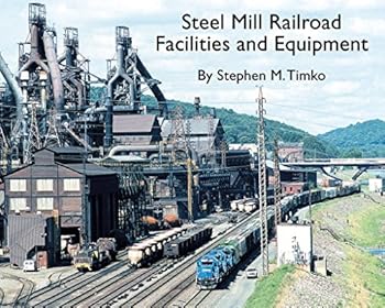 Paperback Steel Mill Railroad Facilities and Equipment (Softcover) Book
