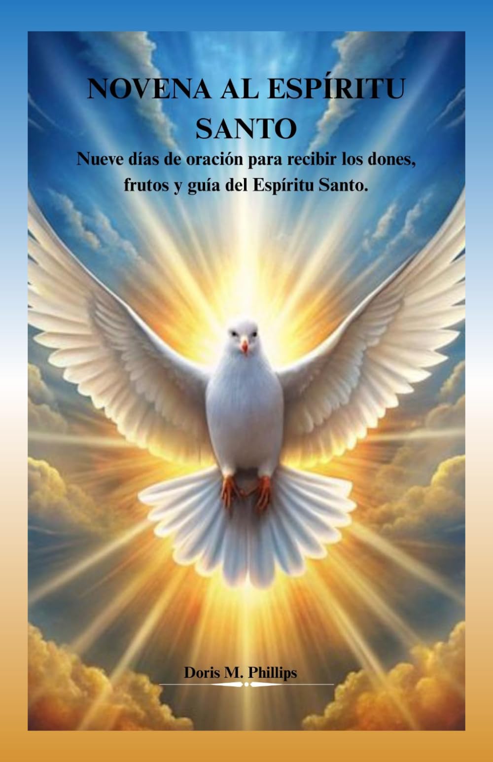 NOVENA AL ESPÍRITU SANTO: Nueve días de oración para recibir los dones, frutos y guía del Espíritu Santo.