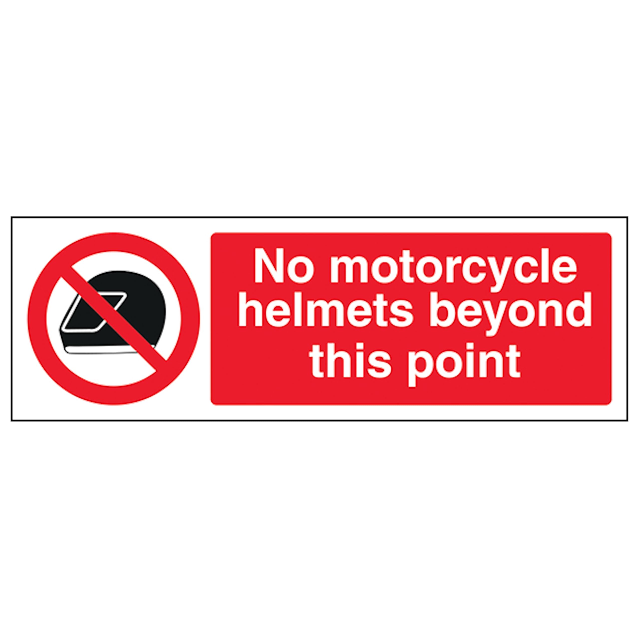 V Safety No Motorcycle Helmets Beyond This Point - Landscape 300 x 100 mm - 2mm Super-Tough Rigid Plastic Safety Sign