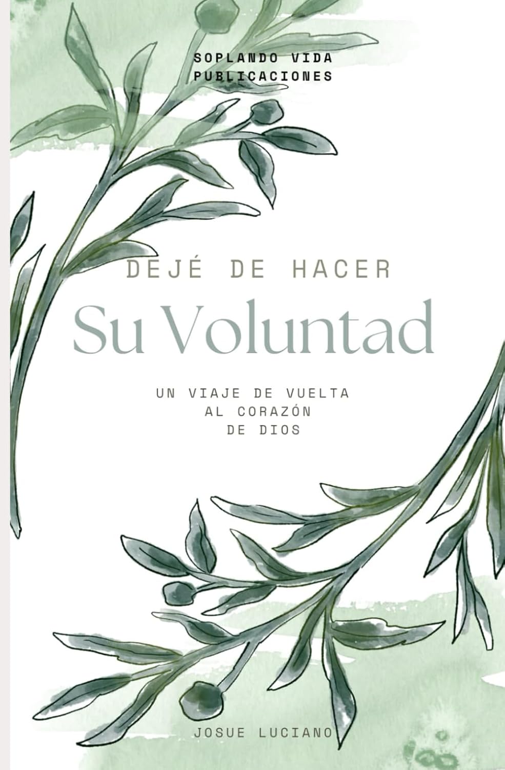 DEJÉ DE HACER SU VOLUNTAD (Spanish Edition)