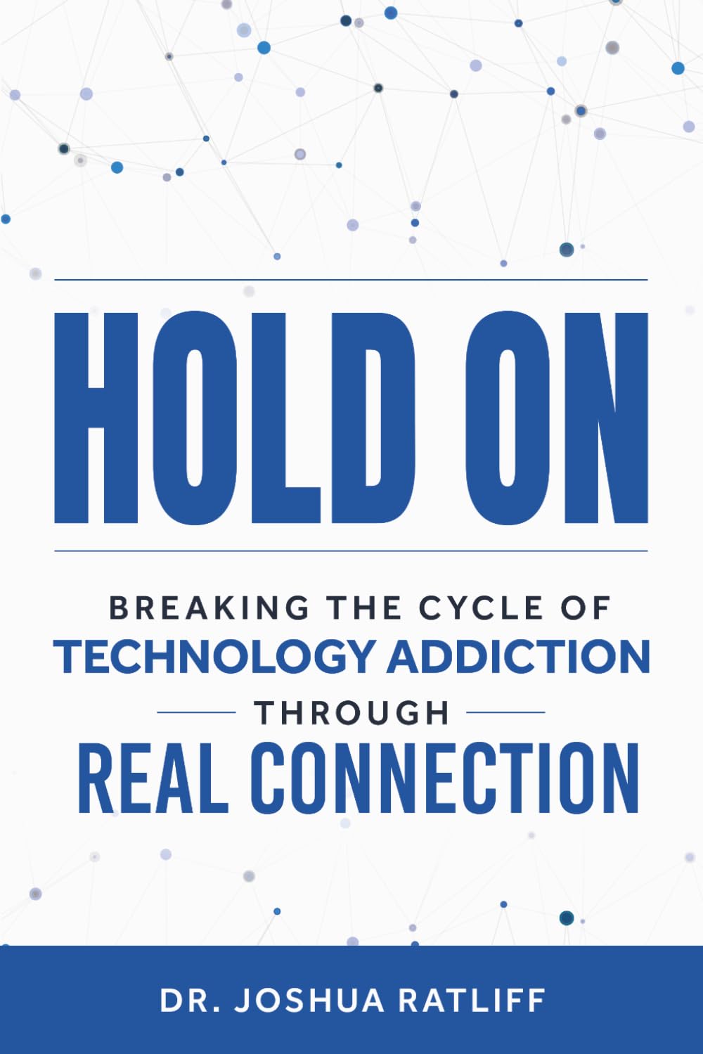 Hold On: Breaking the Cycle of Technology Addiction Through Real Connection