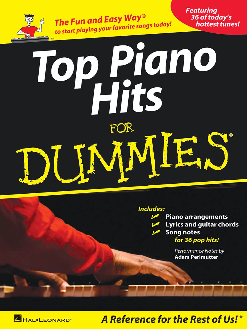 Top Piano Hits for Dummies: The Fun and Easy Way® to Start Playing Your Favorite Songs Today!