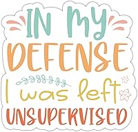 Vista 1 de ZURRAM Calcomanías sarcásticas de vinilo con citas divertidas y humorísticas, impermeables, con texto en inglés "I was left unsupervised