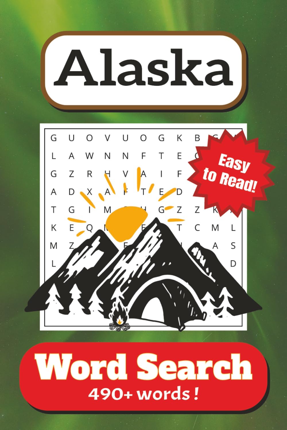 Alaska Word Search Puzzle Book: Word Searches with Easy to Read Print about Alaska, nature, outdoors | 6x9 inches, 110 pages | 490+ words | leisure time puzzles for kids, adults and seniors