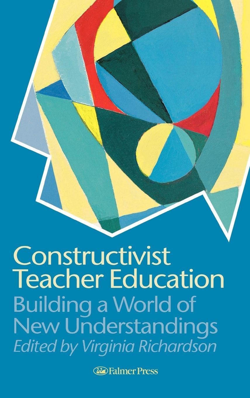 Buy Constructivist Teacher Education: Building New Understandings — BookShops.in