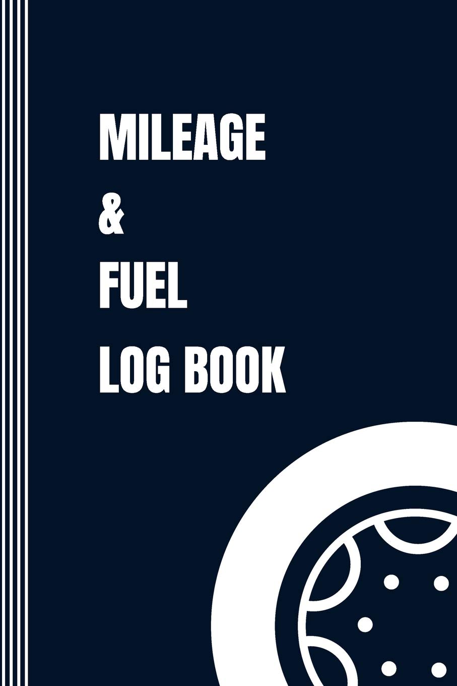 Mileage & Fuel Log Book: Car Mileage And Gas Expense Tracker Logbook - Auto Vehicle Ledger Tracking Record Journal For Taxes - 6x9 Inches Notebook - Blue Minimalistic