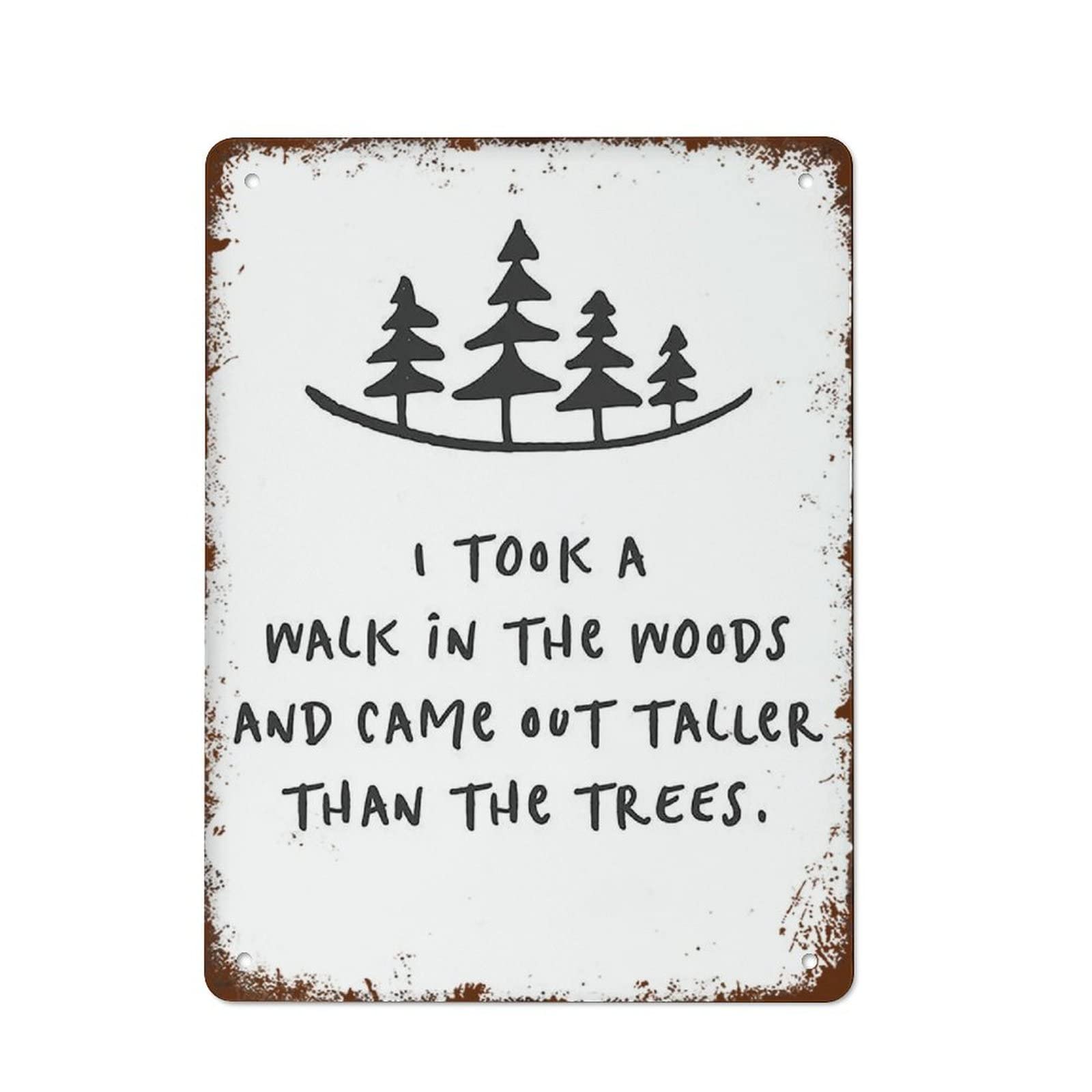 I Took A Walk In The Woods And Came Out Taller Than The Trees Tin Sign,Home Decor Wall Art,Nature Postervintage Metal Signs For Fun Home Decor Bar 8x12inch
