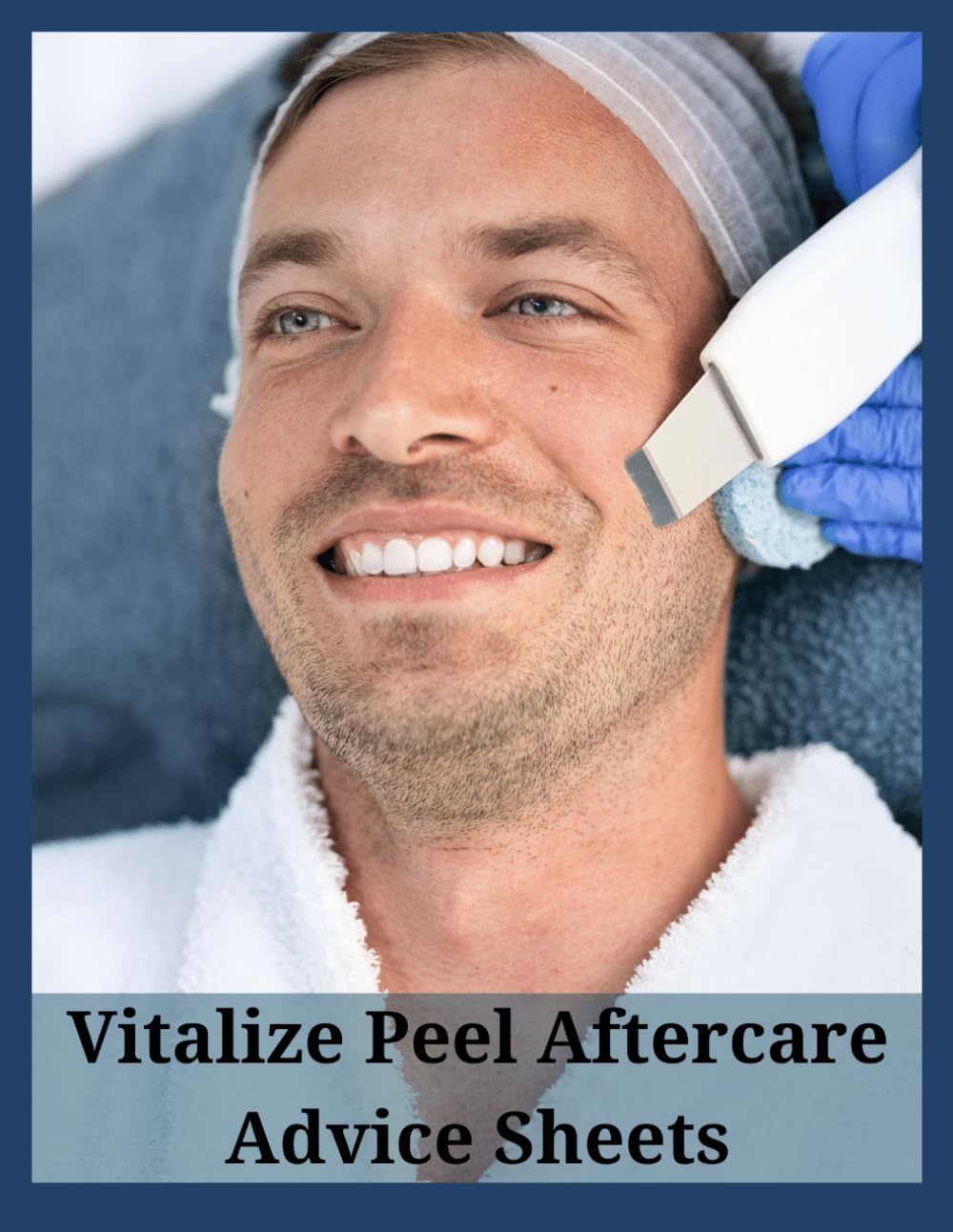Vitalize Peel (combination of acids): Aftercare Advice Sheet: Immediate care, daily care, signs of infection, consent and signature: 54 forms, 108 pages, 8.5 x 11 inches