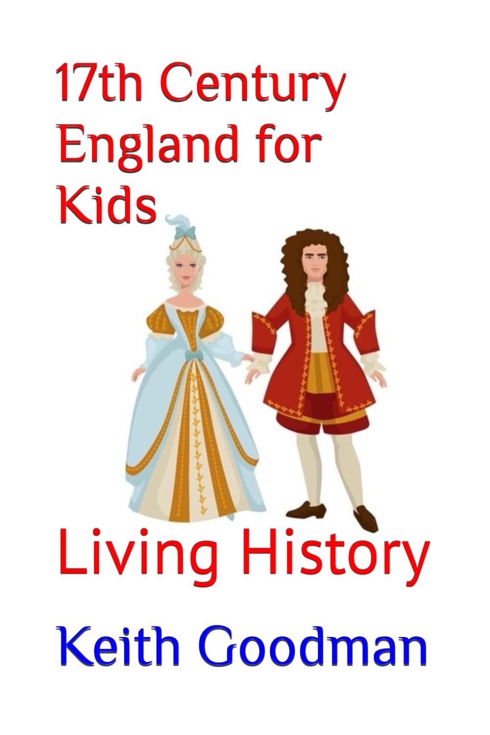 17th Century England for Kids: Living History