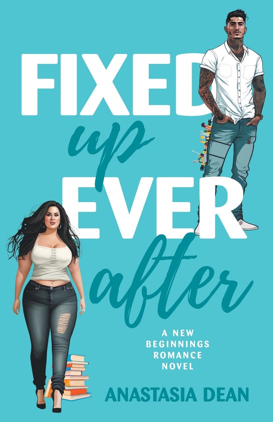 Fixed Up Ever After (A New Beginnings Romance Novel)