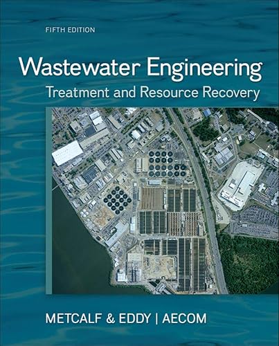 Wastewater Engineering: Treatment and Resource Recovery: Treatment and Resource Recovery