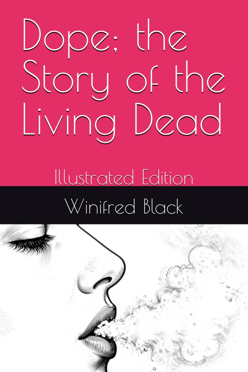 Dope; the Story of the Living Dead: Illustrated Edition