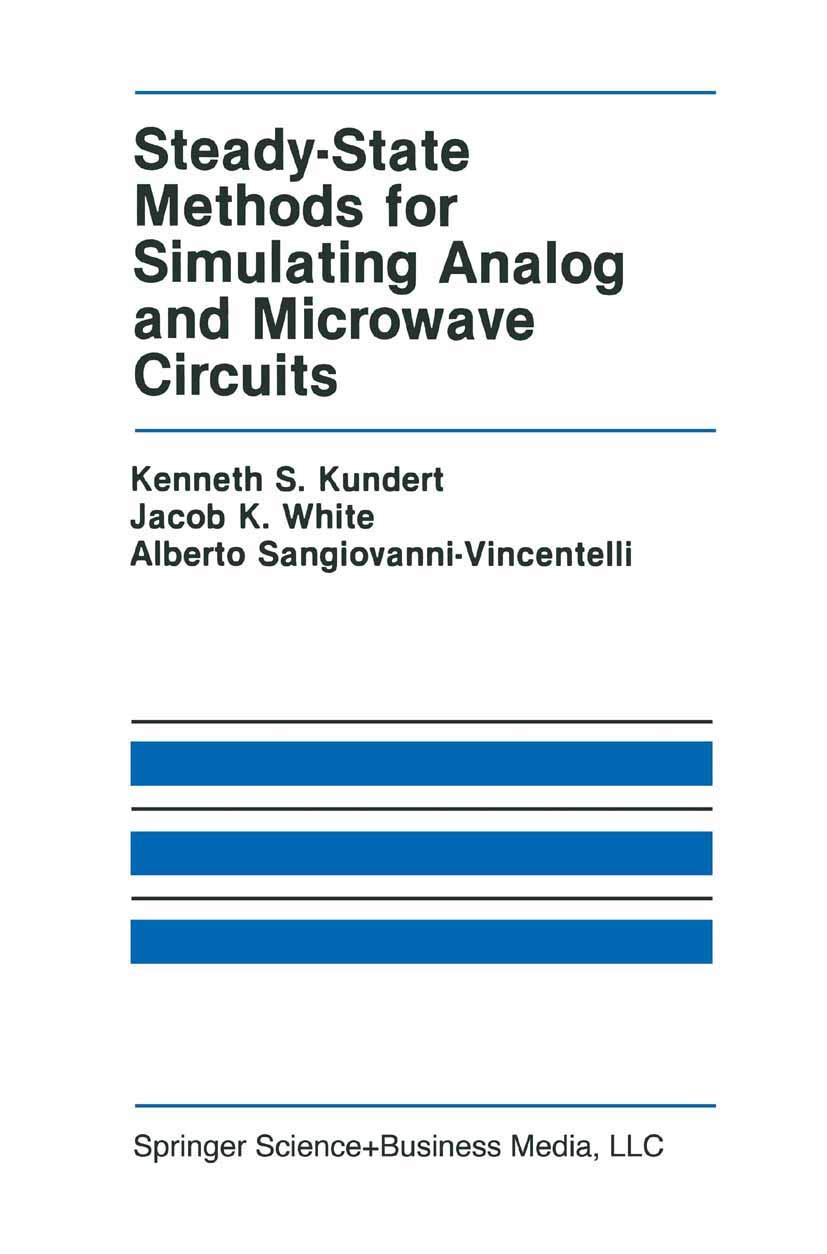 Buy Steady-State Methods for Simulating Analog and Microwave Circuits: 94 (The Springer International Series in Engineering and Computer Science) — BookShops.in