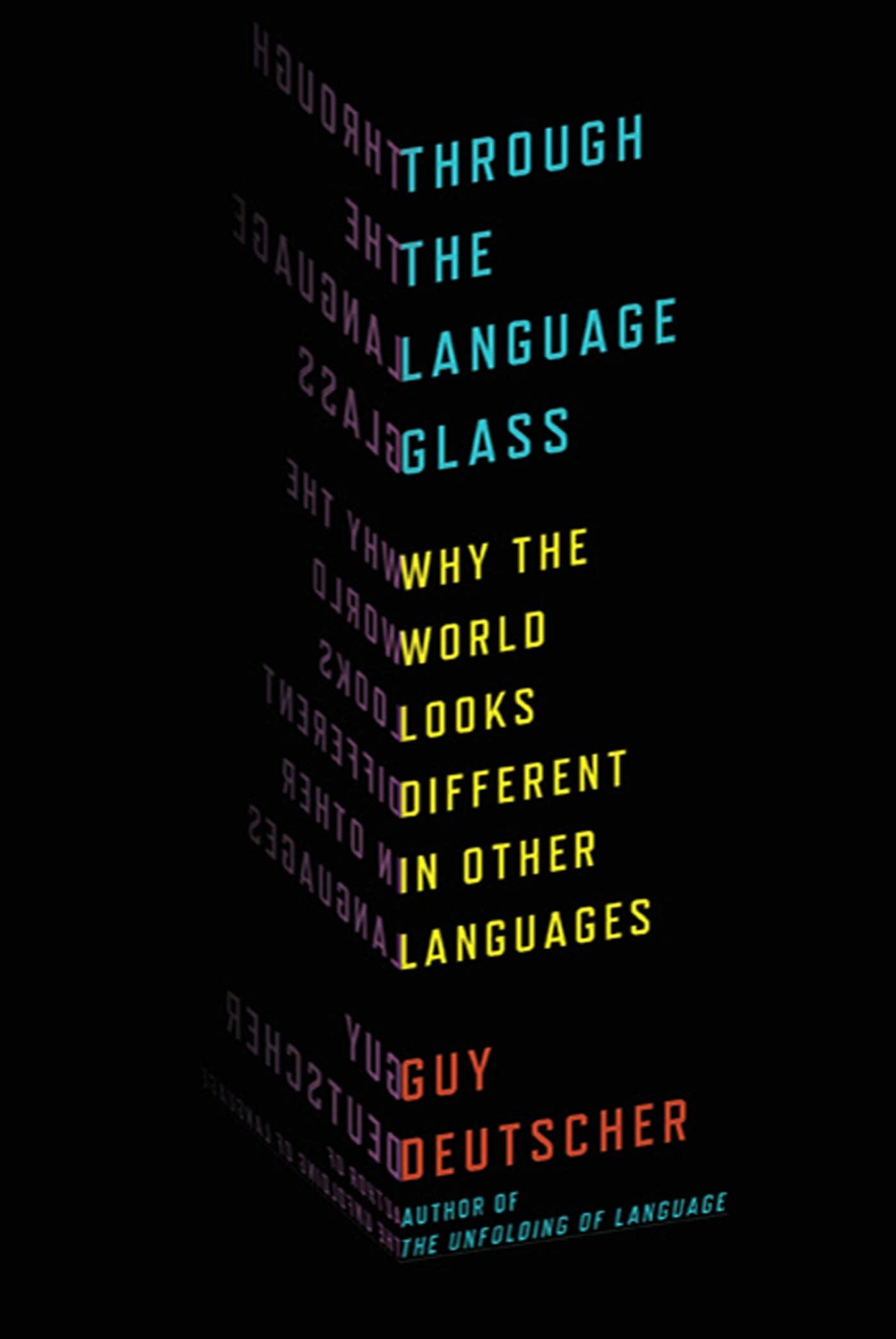 Buy Through the Language Glass: Why the World Looks Different in Other Languages — BookShops.in
