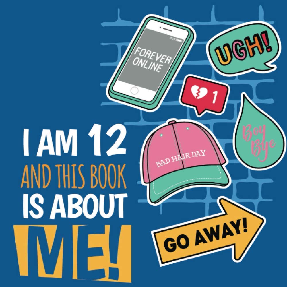 I Am 12 And This Book Is About Me: Fun Prompted Keepsake Journal for Twelve Year Old Girls