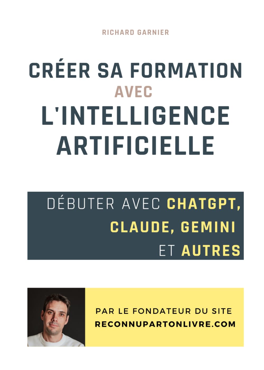 Créer sa formation avec l'intelligence artificielle: Débuter avec ChatGPT, Claude IA, Gemini et autres