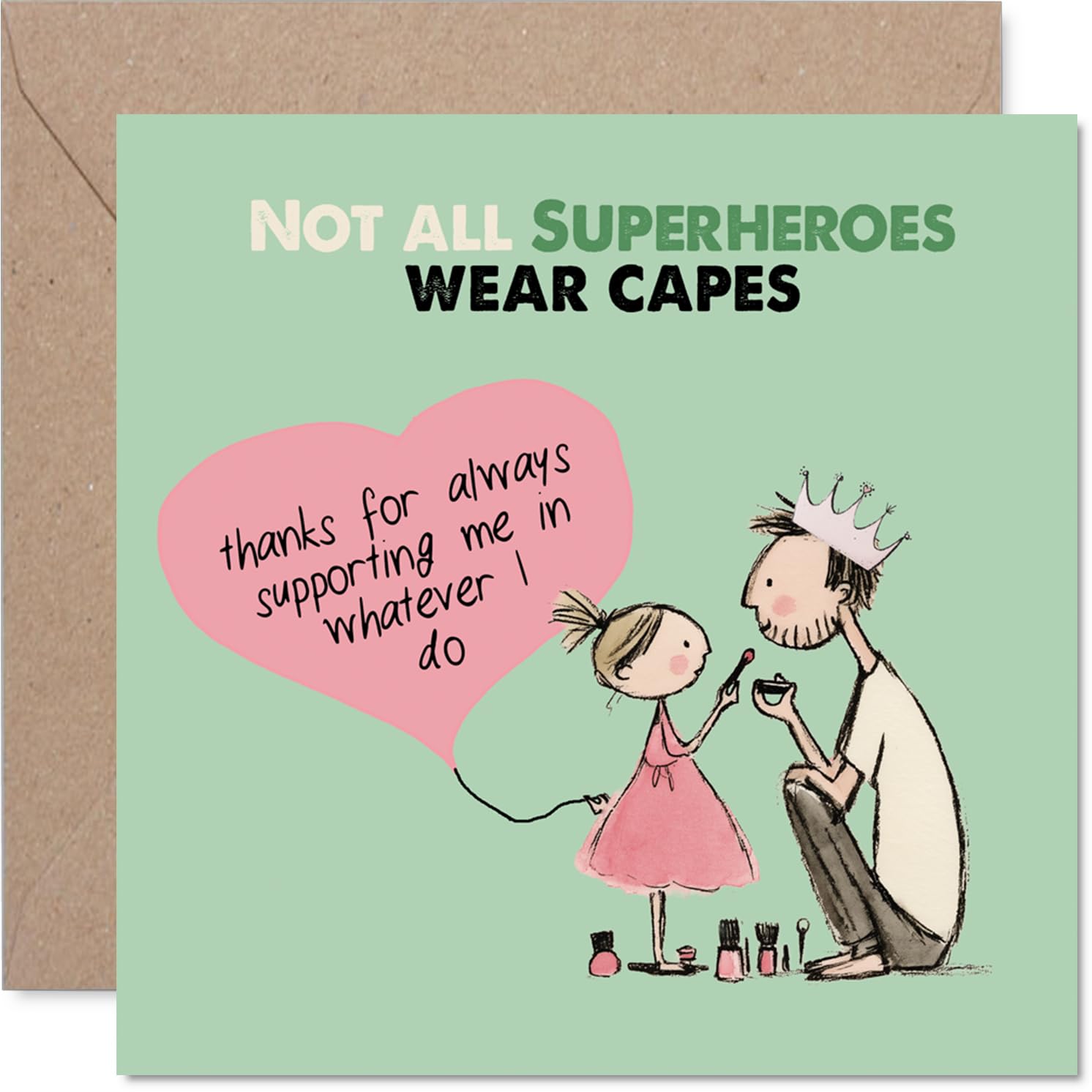 Heartfelt Birthday Card - Not All Heroes Wear Capes - Playful Father and Daughter Superhero Cartoon, Father's Day - 145mm Square, Envelope Included