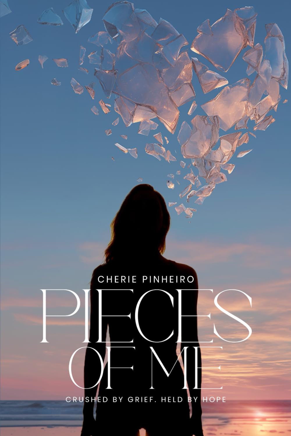 Pieces Of Me: Crushed By Grief. Held By Hope.