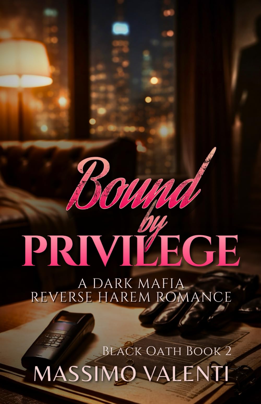 Bound by Privilege: A Dark Mafia Reverse Harem Romance (Black Oath)