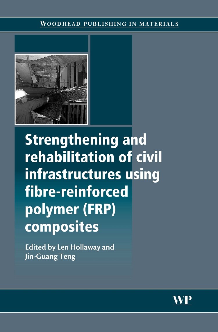 Buy Strengthening and Rehabilitation of Civil Infrastructures Using Fibre-Reinforced Polymer (FRP) Composites (Woodhead Publishing Series in Civil and Structural Engineering) — BookShops.in