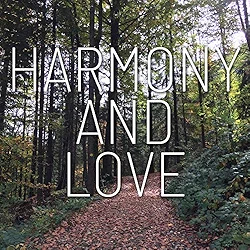 Harmony and Love