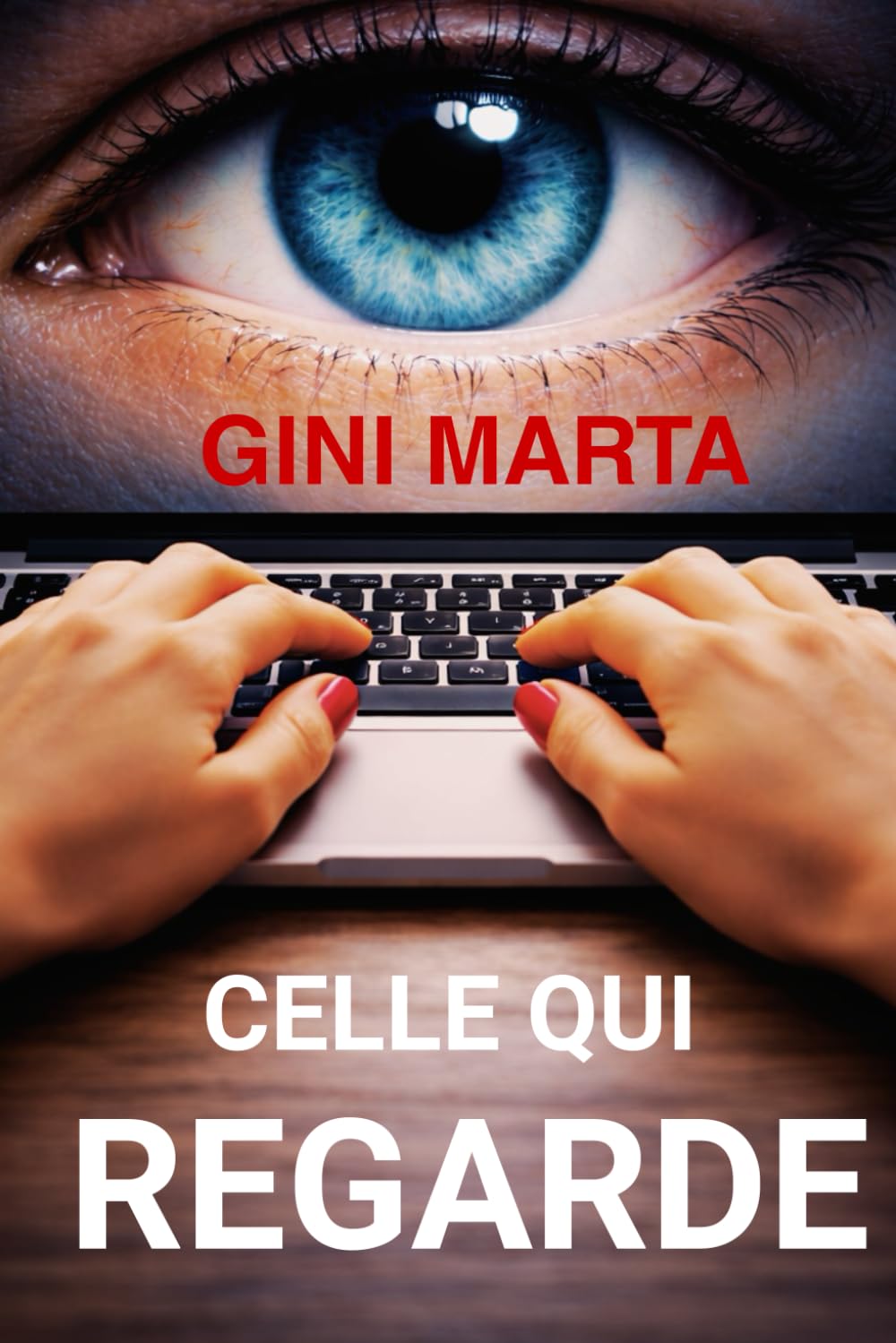 CELLE QUI REGARDE: thriller psychologique sur la jalousie et l’amour toxique et obsessionnel