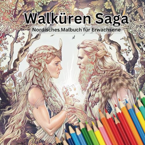 Walküren-Saga Malbuch für Erwachsene: Walküren, Götter, Symbole nordischer Mythen und Legenden zum Ausmalen